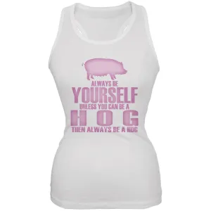 Always Be Yourself Hog White Juniors Soft Tank Top