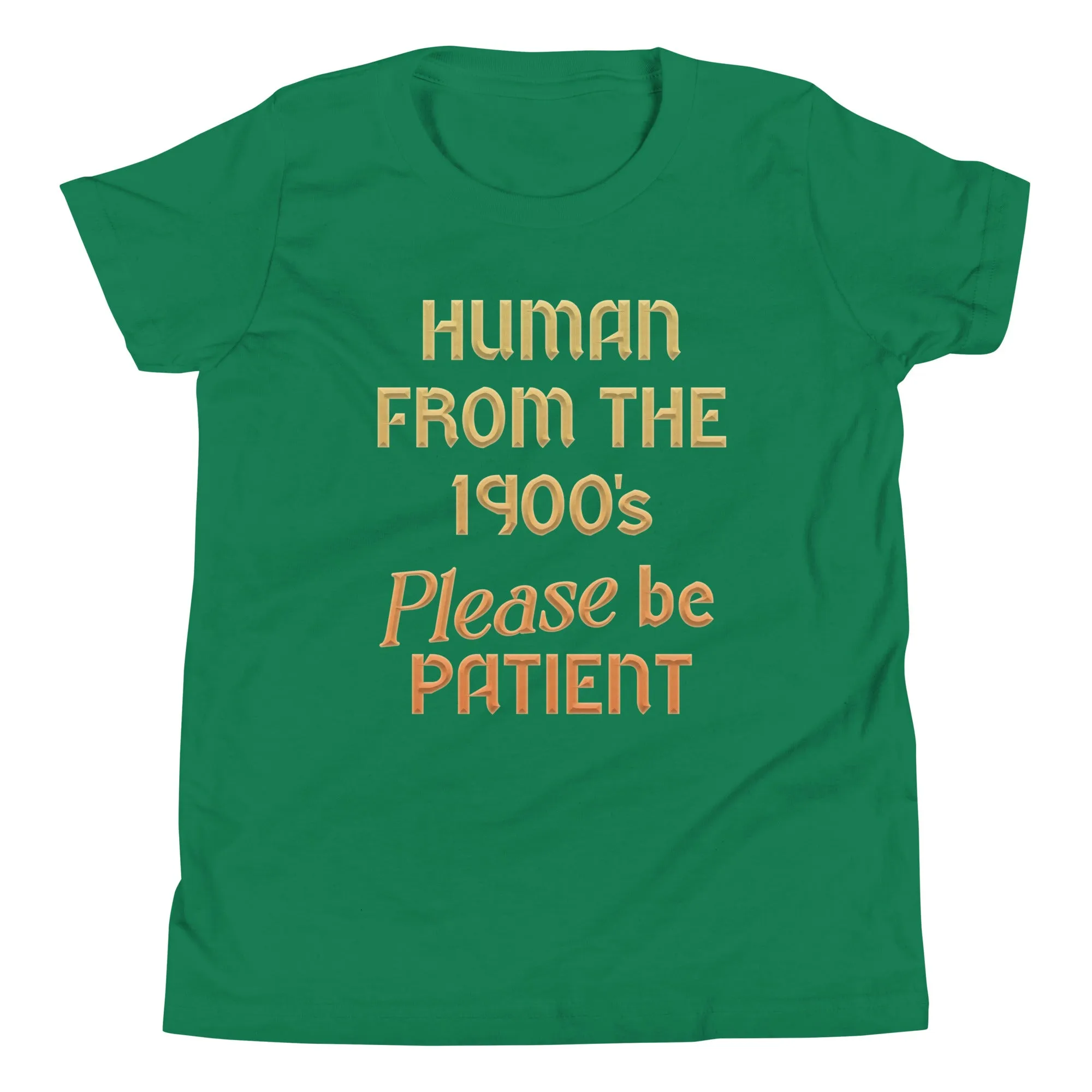 Human From The 1900's Please Be Patient Kid's Youth Tee