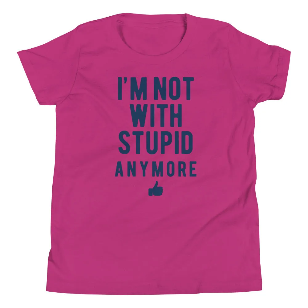 I'm Not With Stupid Anymore Kid's Youth Tee